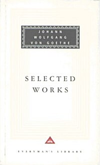 [중고] Selected Works : The Sorrows Of Young Werther, Elective Affinities, Italian Journey and Faust (Hardcover)