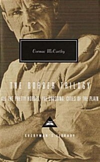 The Border Trilogy : All the Pretty Horses, The Crossing, Cities of the Plain (Hardcover)