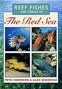 Reef Fishes and Corals of the Red Sea (Hardcover)