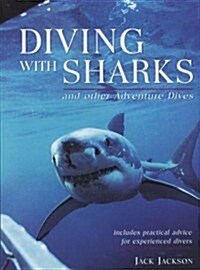 Diving with Sharks and Other Adventure Dives (Hardcover)