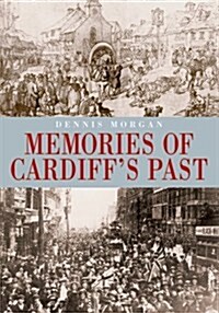 Memories of Cardiffs Past (Hardcover)