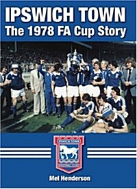 Ipswich Town : The FA Cup Story (Hardcover)