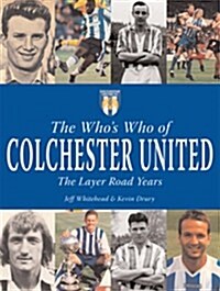 Whos Who of Colchester United (Hardcover)