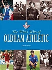 The Whos Who of Oldham Athletic (Hardcover)