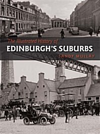 Illustrated History of Edinburghs Suburbs (Paperback)