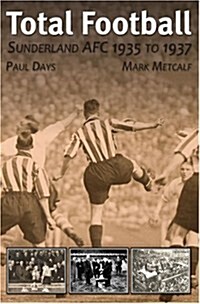 Sunderland AFC 1935-37 : Total Football (Paperback)