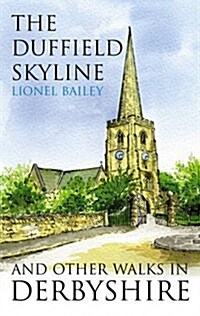 The Duffield Skyline and Other Walks in Derbyshire (Paperback)