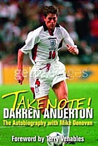 Take Note! Darren Anderton : The Autobiography with Mike Donovan (Hardcover)