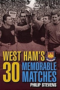 West Hams 30 Memorable Matches (Paperback)