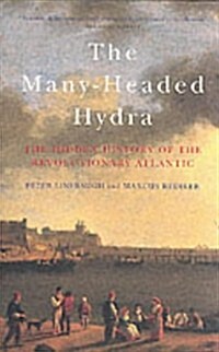 The Many-Headed Hydra : The Hidden History of the Revolutionary Atlantic (Paperback)