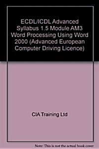 ECDL/ICDL Advanced Syllabus 1.5 Module AM3 Word Processing U (Paperback)