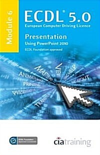ECDL Syllabus 5.0 Module 6 Presentation Using PowerPoint 2010 (Spiral Bound)