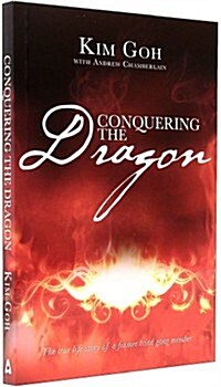 Conquering the Dragon: The True Life Story of a Former Triad Gang Member (Paperback)