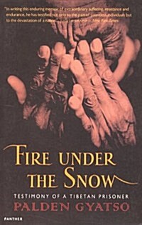 Fire Under The Snow : Testimony of a Tibetan Prisoner (Paperback)