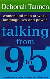 Talking From 9-5 : Women and Men at Work: Language, Sex and Power (Paperback)