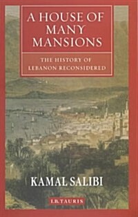 A House of Many Mansions : The History of Lebanon Reconsidered (Paperback, New ed)