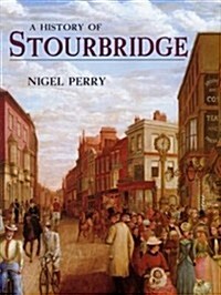 A History of Stourbridge (Paperback)