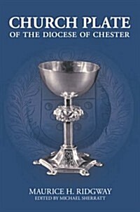 Church Plate : of the Diocese of Chester (Hardcover)