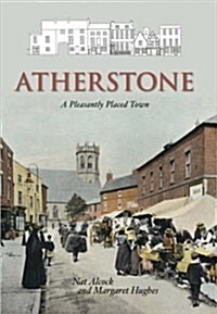 Atherstone : A History (Hardcover)