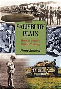 Salisbury Plain : Home of Britains Military Training (Hardcover)