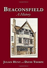 Beaconsfield: A History (Hardcover)