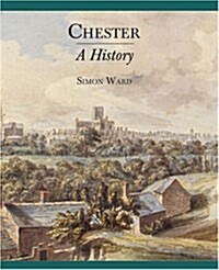 Chester: A History (Hardcover)