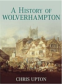 A History of Wolverhampton (Paperback)