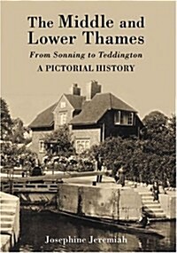 The Middle & Lower Thames : From Sonning to Teddington (Hardcover)