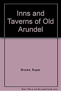 Inns and Taverns of Old Arundel (Hardcover)
