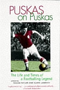 Puskas on Puskas : The Life and Times of a Footballing Legend (Paperback, New ed)