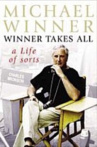 Michael Winner: Winner Takes All : A Life of Sorts (Paperback)