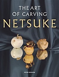 Art of Carving Netsuke (Paperback)