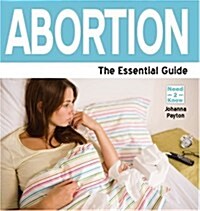 Abortion : The Essential Guide (Paperback)