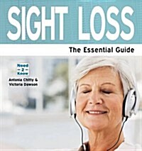 Sight Loss : The Essential Guide (Paperback)