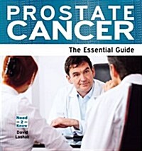 Prostate Cancer : The Essential Guide (Paperback)