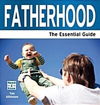 [중고] Fatherhood : The Essential Guide (Paperback)