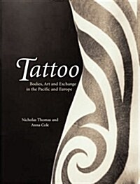 Tattoo : Bodies, Art and Exchange in the Pacific and Europe (Paperback)