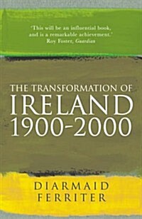 The Transformation of Ireland 1900-2000 (Paperback)