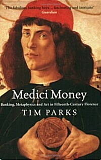 Medici Money : Banking, Metaphysics and Art in Fifteenth-Century Florence (Paperback)