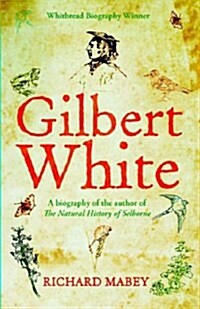 Gilbert White : A biography of the author of The Natural History of Selborne (Paperback, Main)