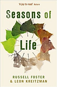 Seasons of Life : The Biological Rhythms That Enable Living Things to Thrive and Survive (Paperback)