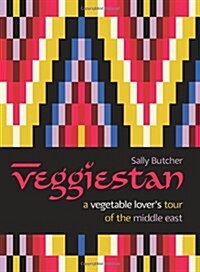 Veggiestan : A Vegetable Lovers Tour of the Middle East (Hardcover)