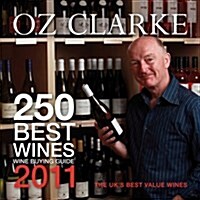 Oz Clarke 250 Best Wines, 2011 : Wine Buying Guide (Paperback)