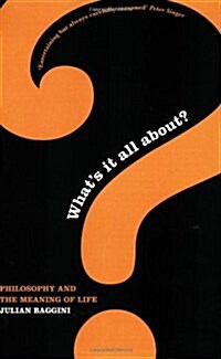 Whats it All About? : Philosophy and the Meaning of Life (Paperback, New ed)