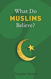 What Do Muslims Believe? (Paperback)