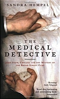 The Medical Detective : John Snow, Cholera And The Mystery Of The Broad Street Pump (Paperback)