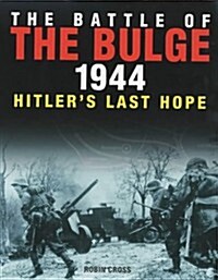 The Battle of the Bulge 1944 : Hitlers Last Hope (Paperback)