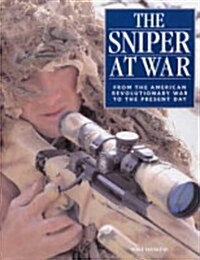 The Sniper at War : From the American Revolutionary War to the Present Day (Paperback, UK ed.)