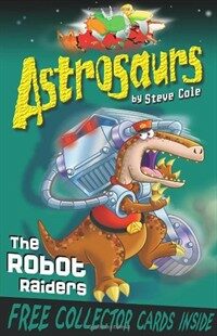 Astrosaurs 16: The Robot Raiders (Paperback)