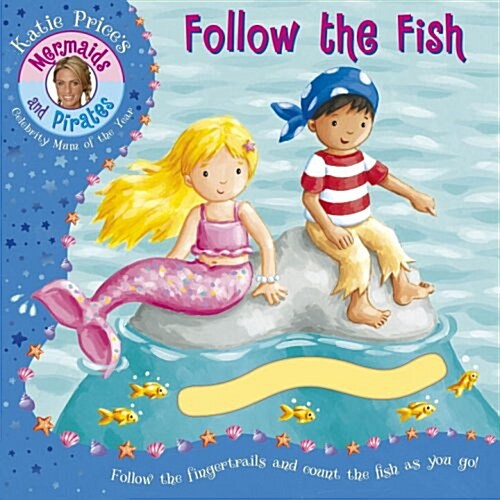 Katie Price Mermaids & Pirates Follow the Fish : A Fingertrail Book (Board Book)
